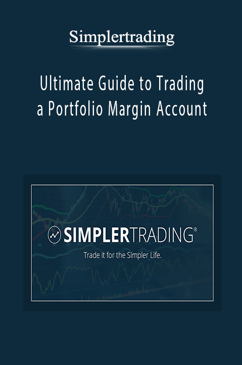 Ultimate Guide to Trading a Portfolio Margin Account – Simplertrading