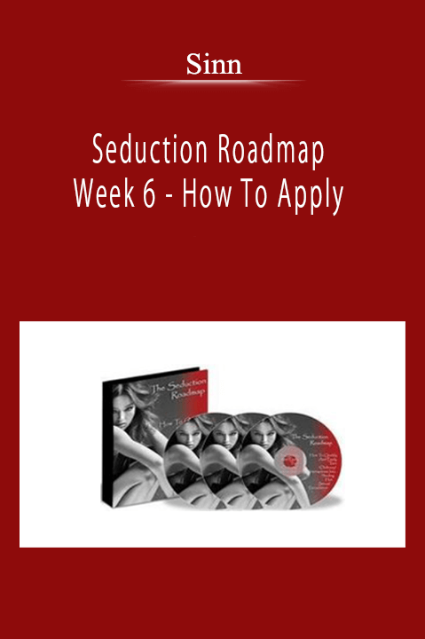 Sinn - Seduction Roadmap - Week 6 - How To Apply