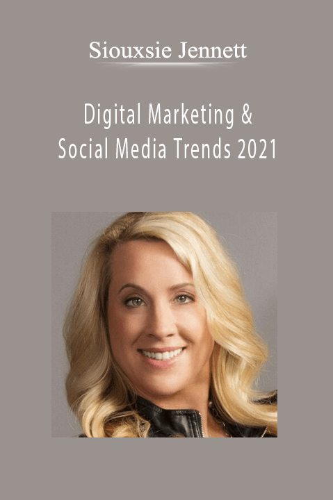 Digital Marketing & Social Media Trends 2021 – Siouxsie Jennett