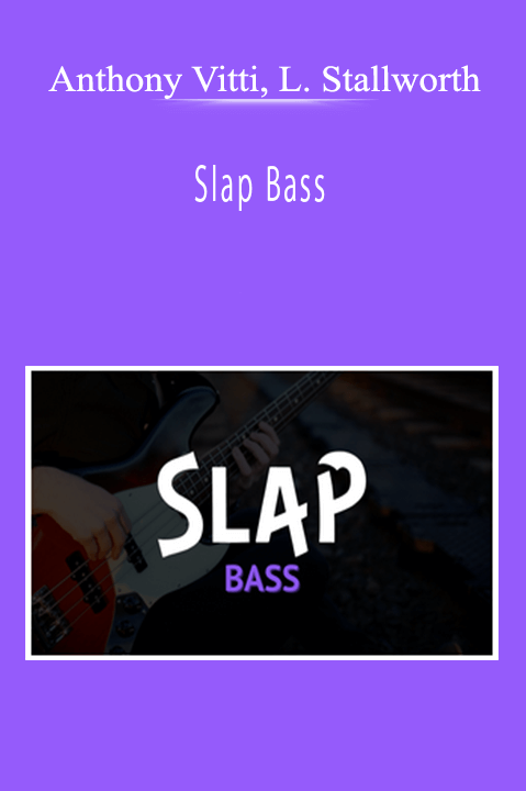 Slap Bass - Anthony Vitti, Lenny Stallworth