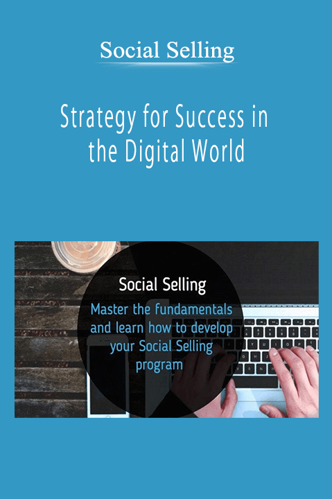 Social Selling - Strategy for Success in the Digital World