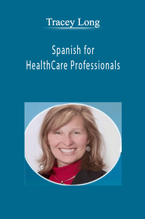 Tracey Long – Spanish for HealthCare Professionals: Intensive Online Course