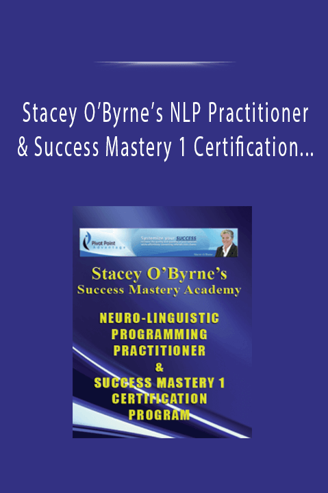 Stacey O’Byrne’s NLP Practitioner & Success Mastery 1 Certification Program