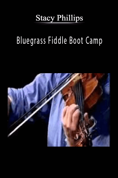 Bluegrass Fiddle Boot Camp – Stacy Phillips