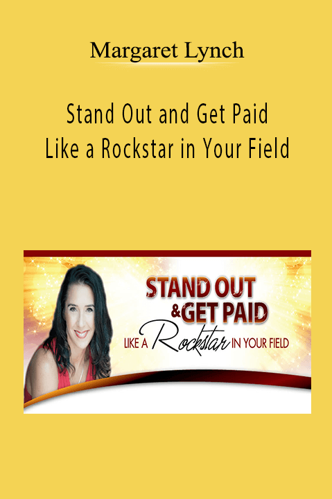 Margaret Lynch – Stand Out and Get Paid Like a Rockstar in Your Field