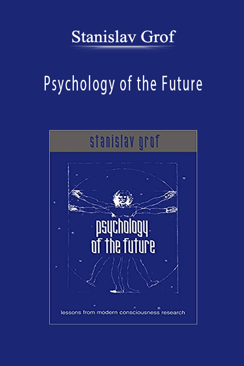 Psychology of the Future – Stanislav Grof