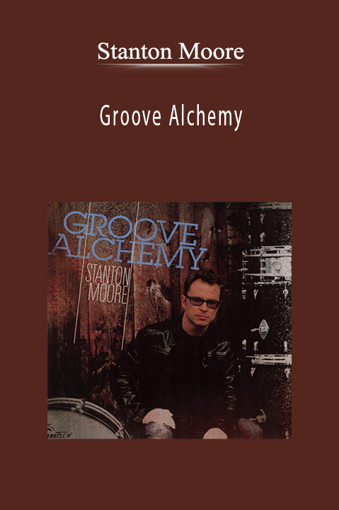 Stanton Moore: Groove Alchemy