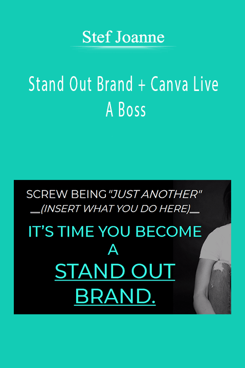 Stef Joanne - Stand Out Brand + Canva Live A Boss