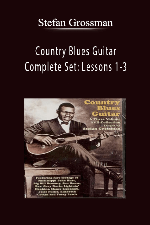 Country Blues Guitar Complete Set: Lessons 1–3 – Stefan Grossman