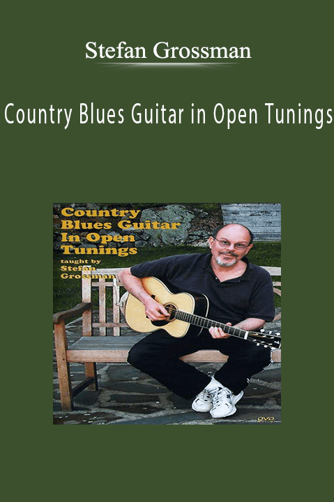 Country Blues Guitar in Open Tunings – Stefan Grossman