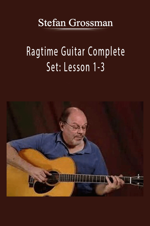Ragtime Guitar Complete Set: Lesson 1–3 – Stefan Grossman