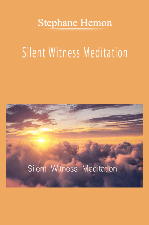 Stephane Hemon - Silent Witness Meditation