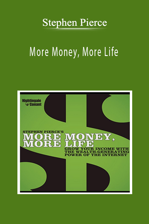 Stephen Pierce - More Money, More Life