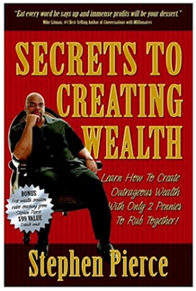 Stephen Pierce - Secrets of Creating Wealth