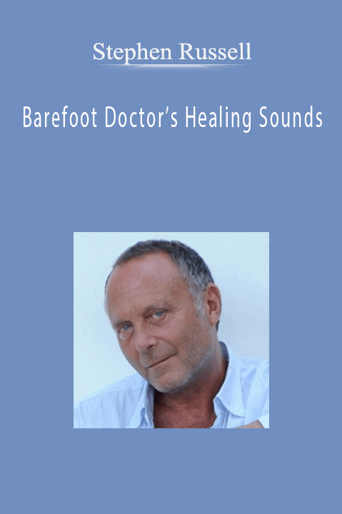 Barefoot Doctor’s Healing Sounds – Stephen Russell
