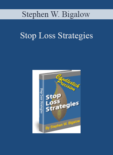 Stop Loss Strategies – Stephen W. Bigalow