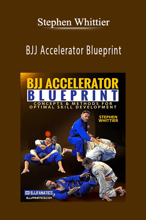 BJJ Accelerator Blueprint – Stephen Whittier