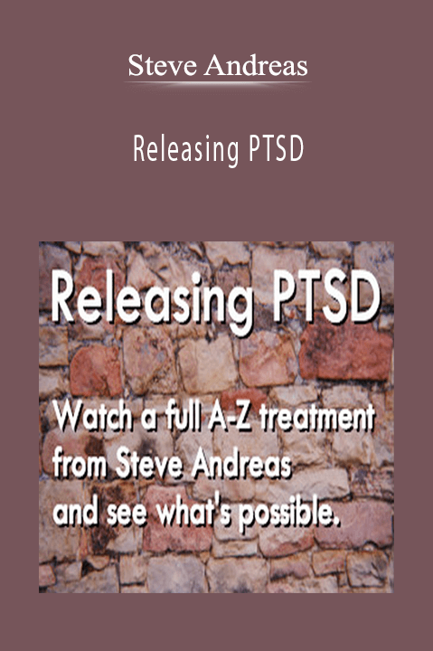 Releasing PTSD – Steve Andreas