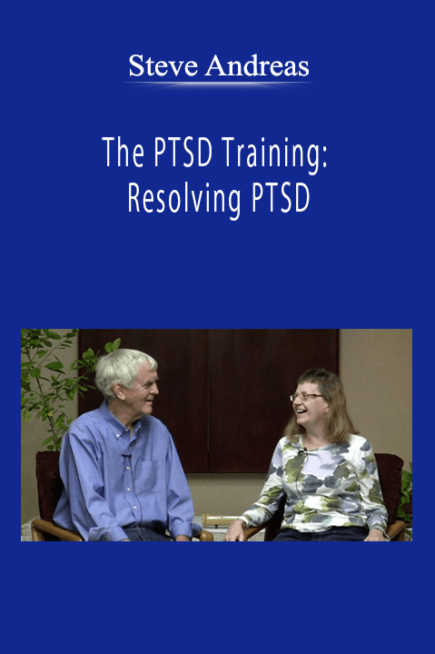 Steve Andreas - The PTSD Training: Resolving PTSD