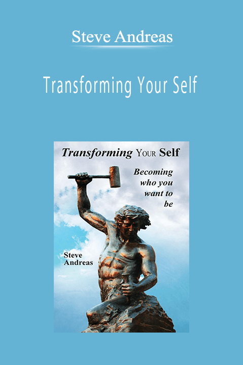 Steve Andreas - Transforming Your Self