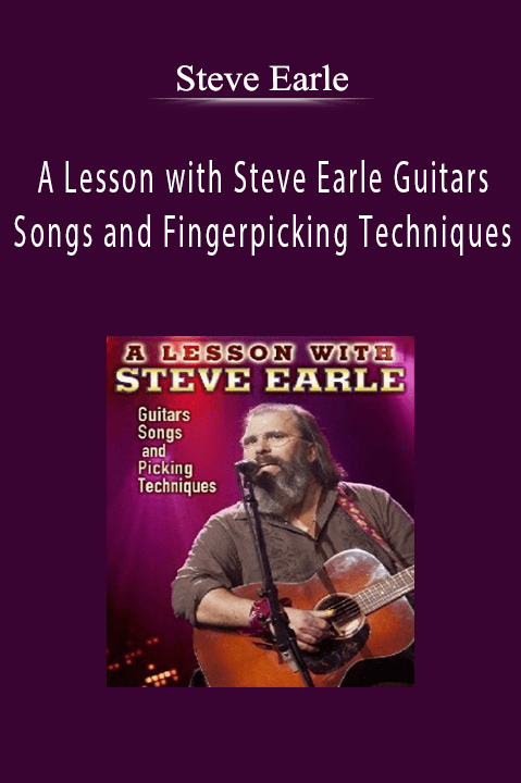 A Lesson with Steve Earle Guitars