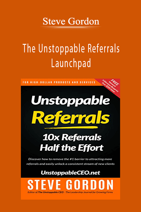 The Unstoppable Referrals Launchpad – Steve Gordon