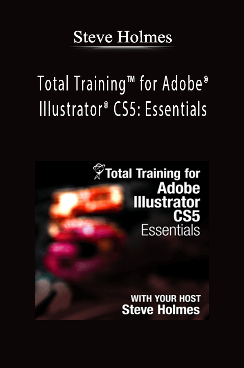 Total Training for Adobe Illustrator CS5: Essentials – Steve Holmes