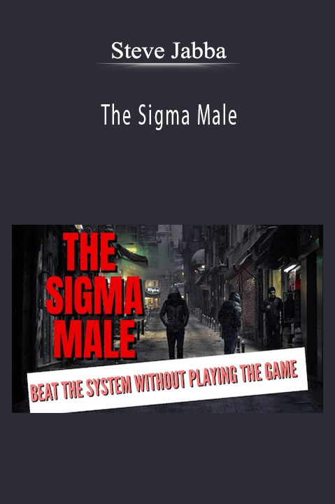 The Sigma Male – Steve Jabba