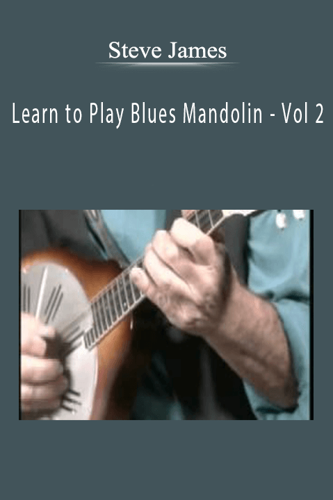Learn to Play Blues Mandolin – Vol 2 – Steve James