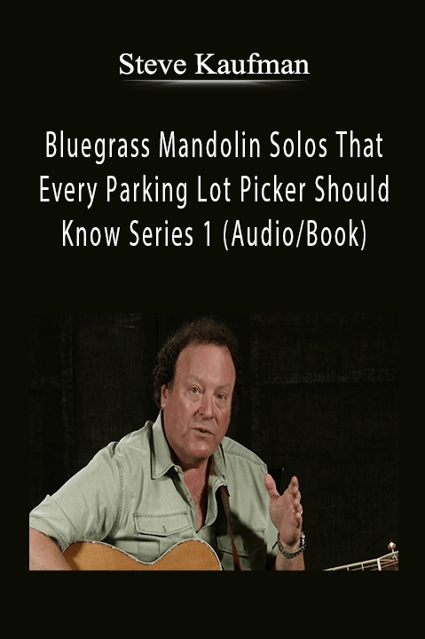 Bluegrass Mandolin Solos That Every Parking Lot Picker Should Know Series 1 (Audio/Book) – Steve Kaufman