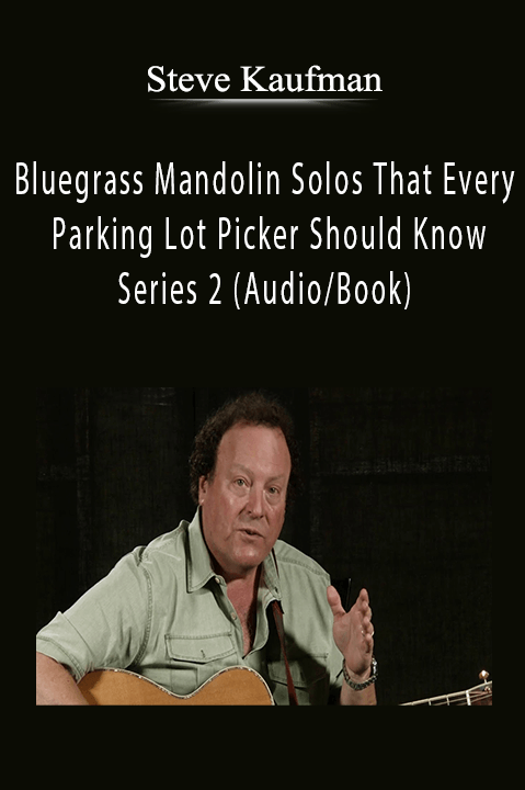 Bluegrass Mandolin Solos That Every Parking Lot Picker Should Know – Series 2 (Audio/Book) – Steve Kaufman