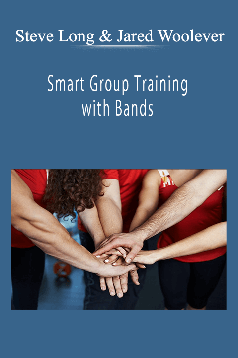 Steve Long & Jared Woolever - Smart Group Training with Bands