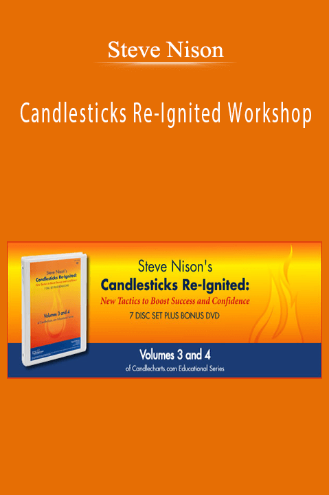 Candlesticks Re–Ignited Workshop – Steve Nison