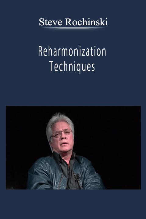 Steve Rochinski - Reharmonization Techniques