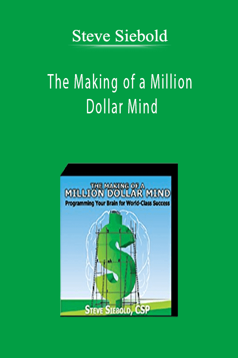 The Making of a Million Dollar Mind – Steve Siebold