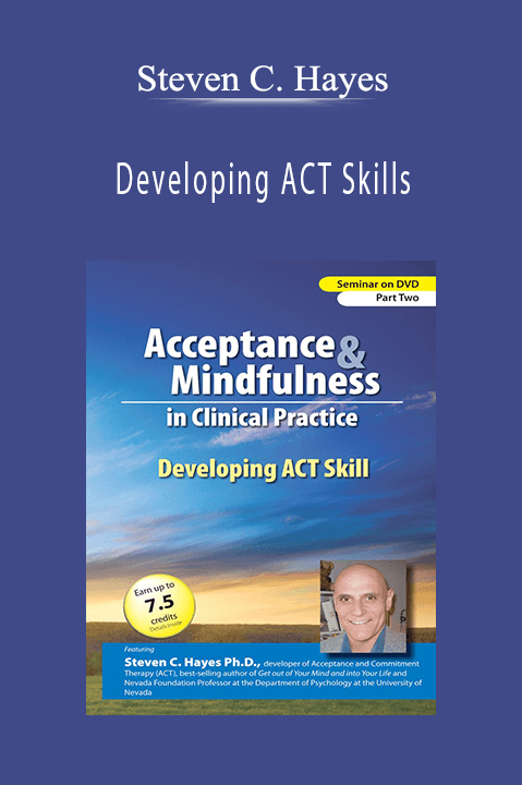 Developing ACT Skills – Steven C. Hayes