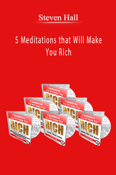 5 Meditations that Will Make You Rich – Steven Hall