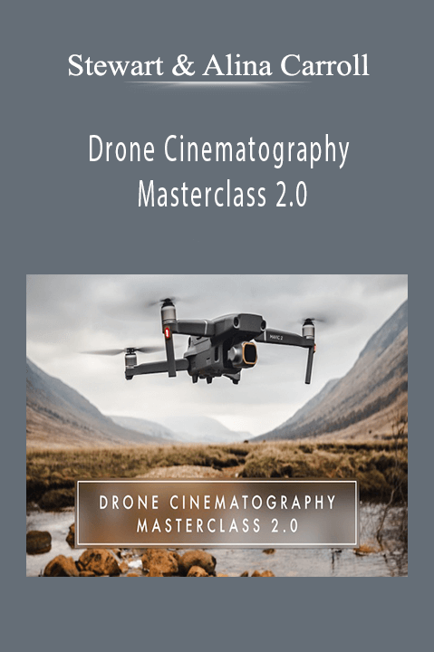 Drone Cinematography Masterclass 2.0 – Stewart & Alina Carroll