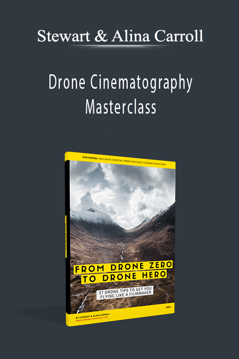 Drone Cinematography Masterclass – Stewart & Alina Carroll