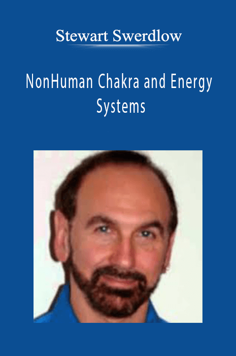 NonHuman Chakra and Energy Systems – Stewart Swerdlow