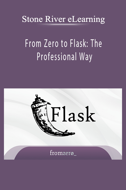 From Zero to Flask: The Professional Way – Stone River eLearning