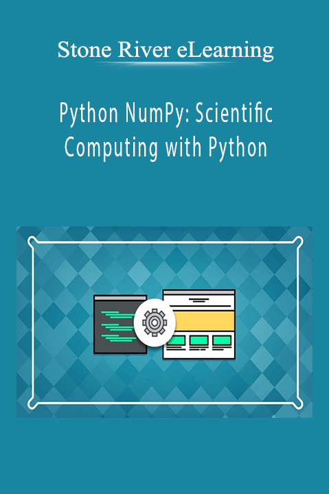 Python NumPy: Scientific Computing with Python – Stone River eLearning