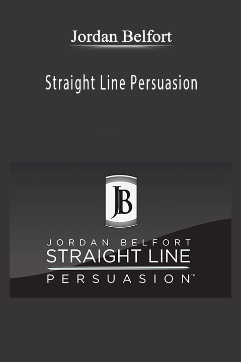 Jordan Belfort – Straight Line Persuasion