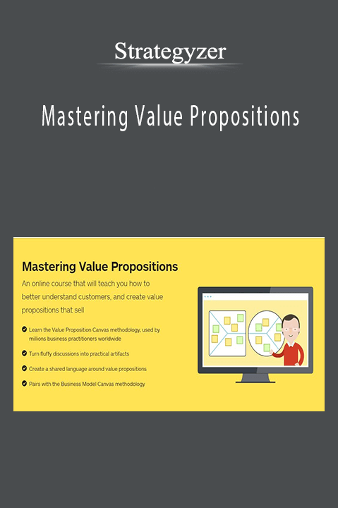 Mastering Value Propositions – Strategyzer