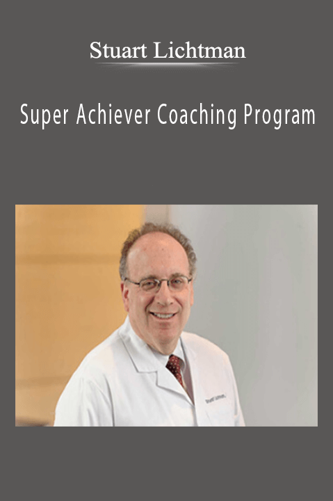 Super Achiever Coaching Program – Stuart Lichtman