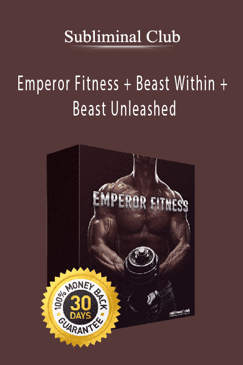 Emperor Fitness + Beast Within + Beast Unleashed – Subliminal Club