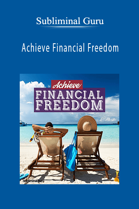 Achieve Financial Freedom – Writing Your Life by Riggio GB – Subliminal Guru