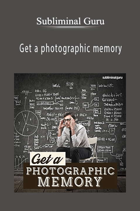 Get a photographic memory – Subliminal Guru