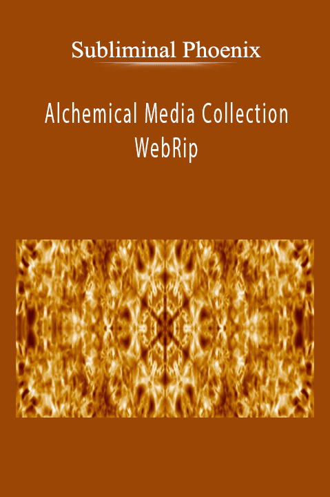 Alchemical Media Collection – WebRip – Subliminal Phoenix
