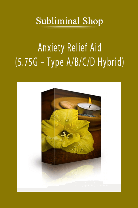 Anxiety Relief Aid (5.75G – Type A/B/C/D Hybrid) – Subliminal Shop